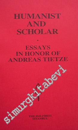 Humanist and Scholar : Essays in Honor of Andreas Tietze  -        1993
