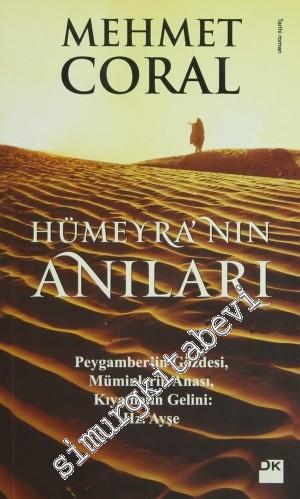 Hümeyra'nın Anıları: Peygamber'in Gözdesi, Müminlerin Anası, Kıyamet'in Gelini: Hz. Ayşe -