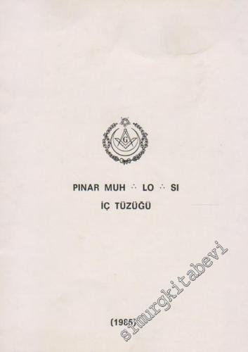 Hür ve Kabul Edilmiş Masonlar Büyük Locası'na Bağlı Pınar 40 Muhterem Locasının İç Tüzüğü -