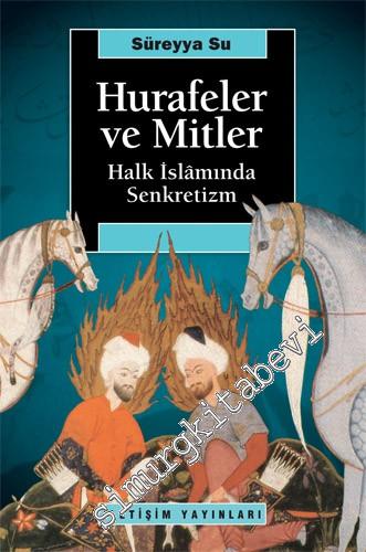 Hurafeler ve Mitler: Halk İslamında Senkretizm -