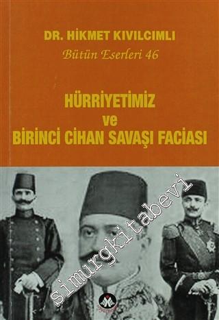 Hürriyetimiz Ve Birinci Cihan Savaşı Faciası -