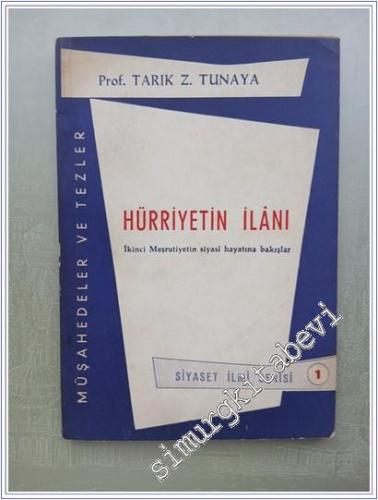 Hürriyetin İlanı : İkinci Meşrutiyetin Siyasi Hayatına Bakışlar Müşahedeler ve Tezler -        1959