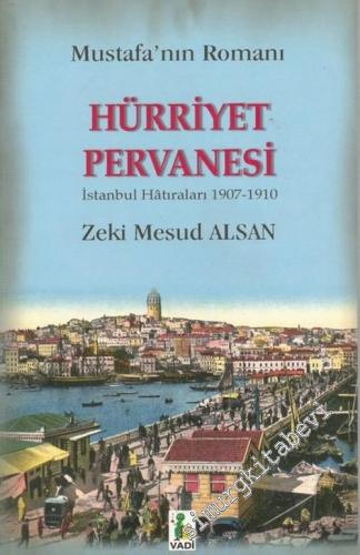Hürrriyet Pervanesi: İstanbul Hatıraları (1907-1910) : Mustafa'nın Romanı:  -        2006
