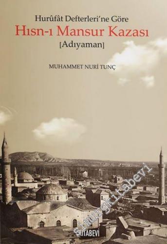 Hurufat Defterleri'ne Göre Hısn-ı Mansur Kazası (Adıyaman) -