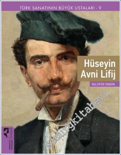 Hüseyin Avni Lifij : Türk Sanatının Büyük Ustaları 9 - 2022