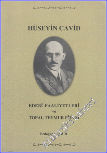 Hüseyin Cavid - Edebi Faaliyetleri ve Topal Teymur Piyesi -
