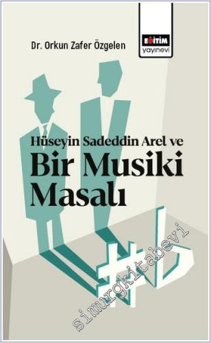 Hüseyin Sadeddin Arel ve Bir Musiki Masalı -        2024
