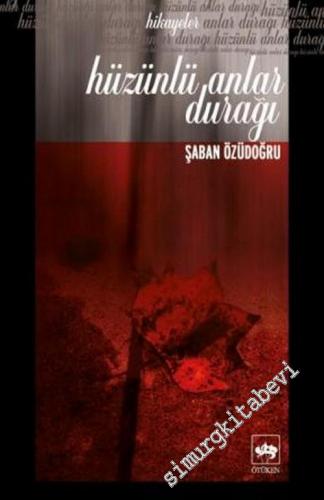 Hüzünlü Anlar Durağı : Hikayeler -        2005