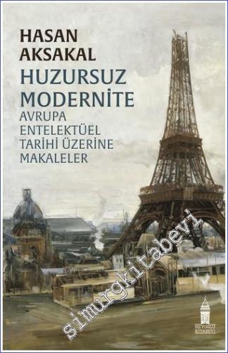 Huzursuz Modernite : Avrupa Entelektüel Tarihi Üzerine Makaleler - 202