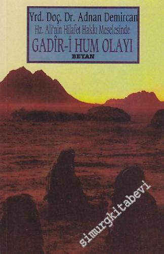 Hz. Ali'nin Hilafet Hakkı Meselesinde Gadir-i Hum Olayı