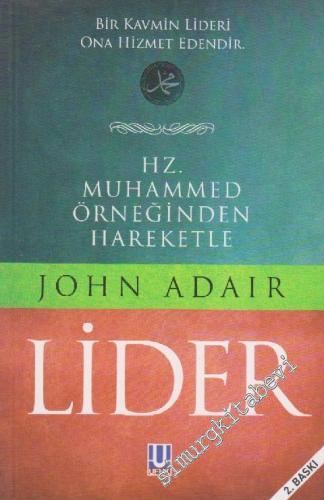 Hz. Muhammed Örneğinden Hareketle Lider : Bir Kavmin Lideri Ona Hizmet