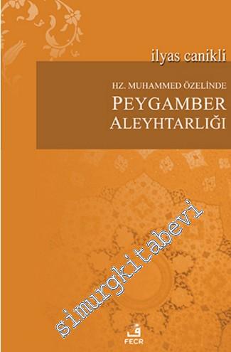 Hz. Muhammed Özelinde Peygamber Aleyhtarlığı -