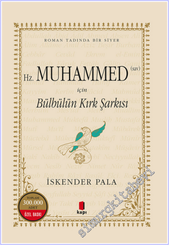 Hz. Muhammed (Sav) İçin Bülbülün Kırk Şarkısı - Roman Tadında Bir Siyer CİLTLİ ÖZEL BASKI -        2026