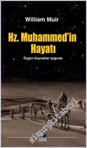 Hz. Muhammed'in Hayatı - Özgün Kaynaklar Işığında -        2023