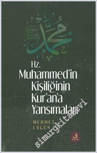 Hz. Muhammed'in Kişiliğinin Kur'ân'a Yansımaları -        2024