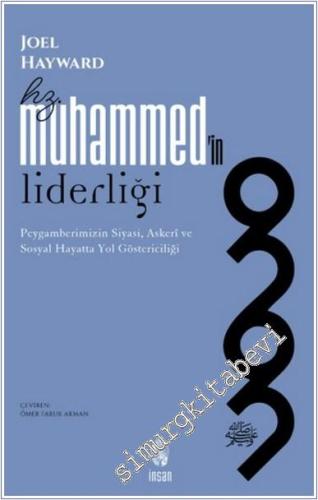 Hz. Muhammed'in Liderliği: Peygamberimizin Siyasi, Askerî ve Sosyal Hayatta Yol Göstericiliği -        2025