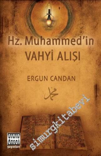 Hz. Muhammed'in Vahyi Alışı -