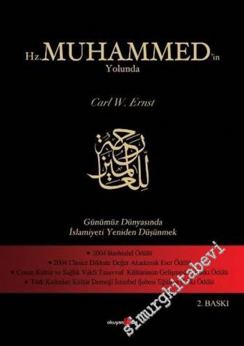 Hz. Muhammed'in Yolunda: Günümüz Dünyasında İslâmiyeti Yeniden Düşünmek -        2012