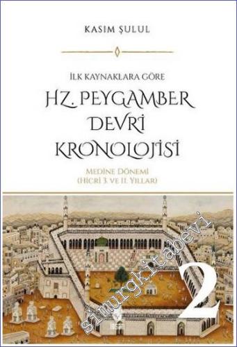 Hz. Peygamber Devri Kronolojisi (Cilt 1) -        2023