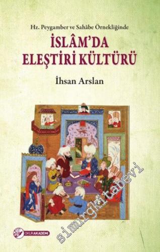 Hz. Peygamber ve Sahabe Örnekliğinde İslam'da Eleştiri Kültürü -