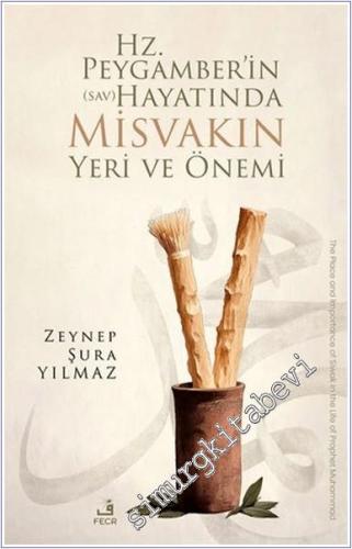 Hz. Peygamber'in Hayatında Misvakın Yeri ve Önemi -        2025