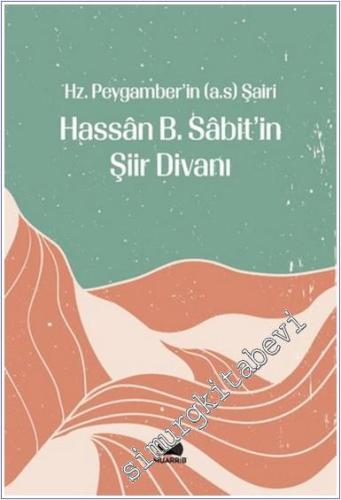 Hz. Peygamber'in Şairi Hassan b. Sabit Divanı -        2024