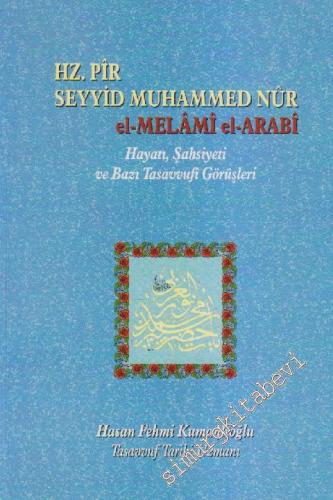 Hz. Pir Seyyid Muhammed Nûr El-Melami El-Arabi : Hayatı, Şahsiyeti ve Bazı Tasavvufi Görüşleri -