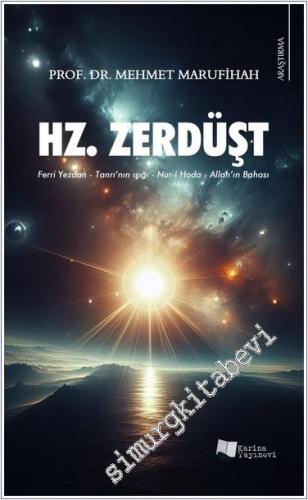 Hz. Zerdüşt . Ferri Yezdan - Tanrı'nın Işığı - Nur-i Hoda - Allah'ın Bahası -        2024