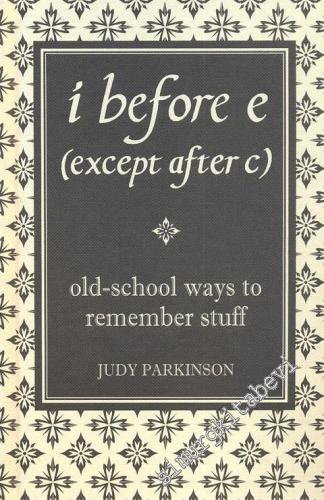 I Befor E ( Except After C ) - Old School Ways to Remember Stuff