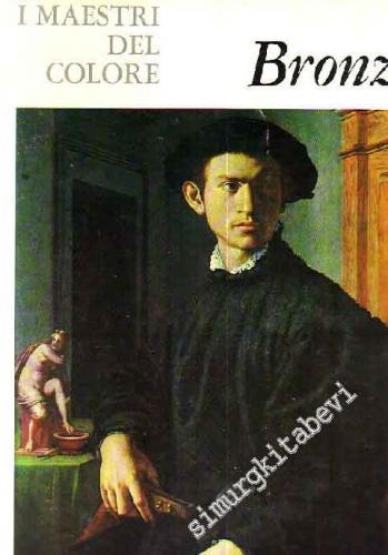 I Maestri Del Colore: Bronzino