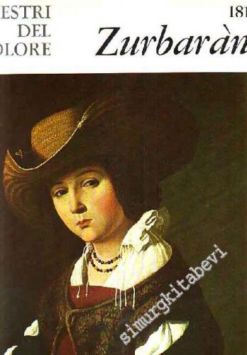 I Maestri Del Colore: Francisco de Zurbaràn ( Zurbaran )