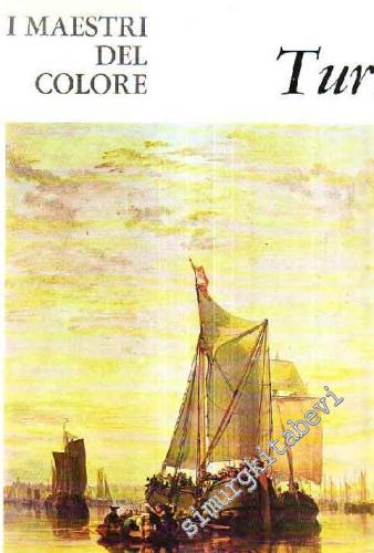 I Maestri Del Colore: Joseph Turner -