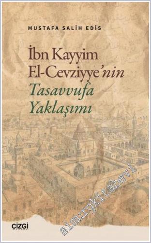 İbn Kayyim El Cevziyye'nin Tasavvufa Yaklaşımı - 2025