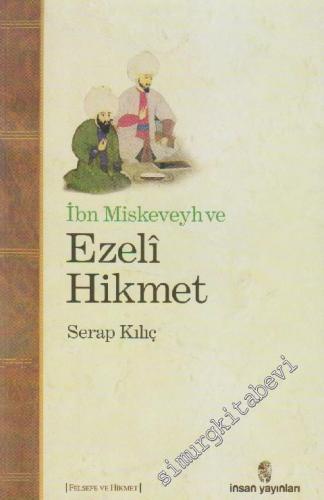 İbn Miskeveyh ve Ezeli Hikmet -