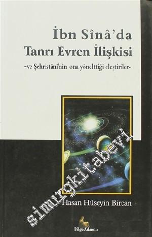 İbn Sinâ'da Tanrı Evren İlişkisi ve Şehristâni'nin Ona Yönelttiği Eleştiriler -        2010