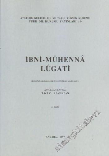 İbnü - Mühenna Lûgatı: İstanbul Nüshasının Türkçe Bölüğünün Endeksidir -        1934