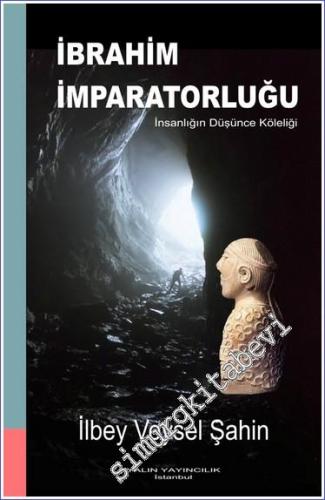 İbrahim İmparatorluğu - İnsanlığın Düşünce Köleliği -        2024