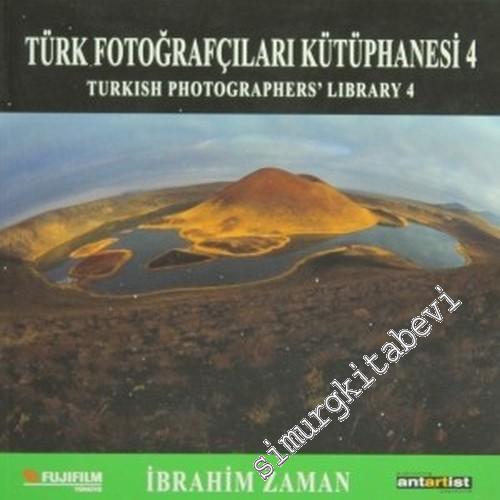 İbrahim Zaman: Türk Fotoğrafçılar Kütüphanesi 4 = Turkish Photographer