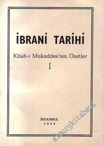 İbrani Tarihi: Kitab - ı Mukaddes'ten Özetler 1 -        1964
