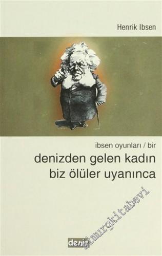 İbsen Oyunları 1: Denizden Gelen Kadın / Biz Ölüler Uyanınca -        2006