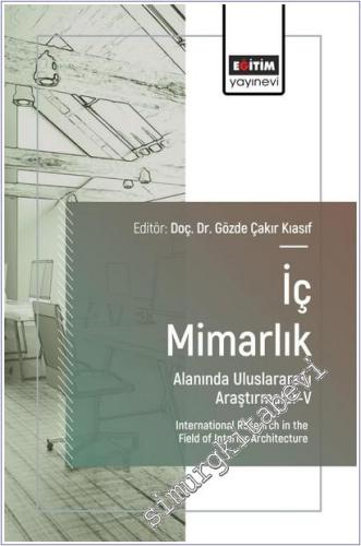 İç Mimarlık Alanında Uluslararası Araştırmalar - 5 = International Res
