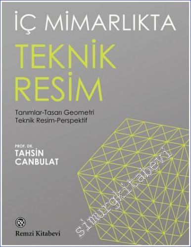 İç Mimarlıkta Teknik Resim: Tanımlar Tasarı Geometri Teknik Resim Perspektif -        2020