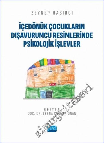 İçedönük Çocukların Dışavurumcu Resimlerinde Psikolojik İşlevler -        2024