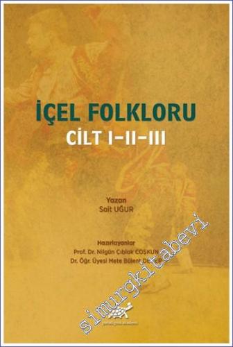 İçel Folkloru : Cilt 1-2-3 - 2021