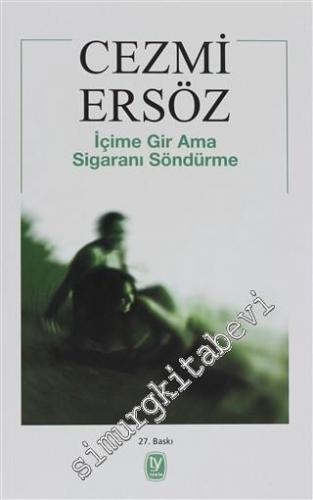 İçime Gir Ama Sigaranı Söndürme