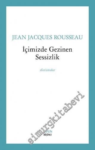 İçimizde Gezinen Sessizlik - Aforizmalar