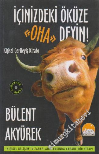 İçinizdeki Öküze Oha Deyin - Kişisel Gerileyiş Kitabı İMZALI - 2008