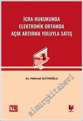 İcra Hukukunda Elektronik Ortamda Açık Artırma Yoluyla Satış -        2024