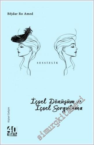 İçsel Dönüşüm ve İçsel Sorgulama - Sessizlik -        2025