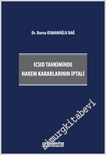 ICSID Tahkiminde Hakem Kararlarının İptali CİLTLİ -        2025